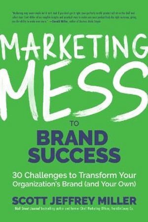 Marketing Mess to Brand Success av Scott Jeffrey Miller