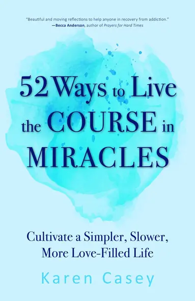 52 Ways to Live the Course in Miracles