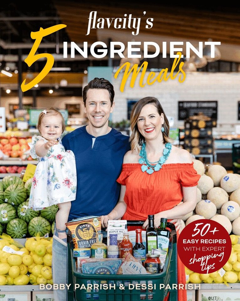 Bobby Parrish, Dessi Parrish - FlavCity's 5 Ingredient Meals, Inbunden