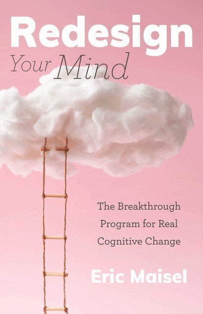 Eric Maisel - Redesign Your Mind, Häftad