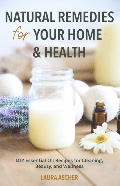 Laura Ascher - Natural Remedies for Your Home & Health, E-bok
