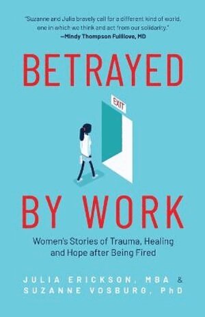 Julia Erickson, Suzanne Vosburg - Betrayed by Work, Häftad