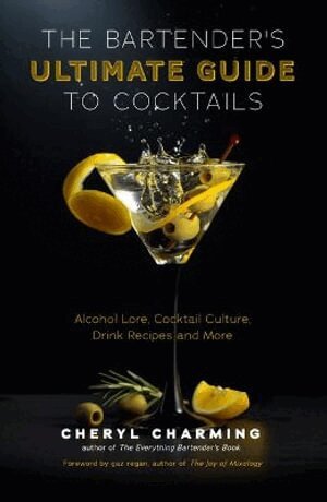 Cheryl Charming - Bartender's Ultimate Guide to Cocktails, Inbunden