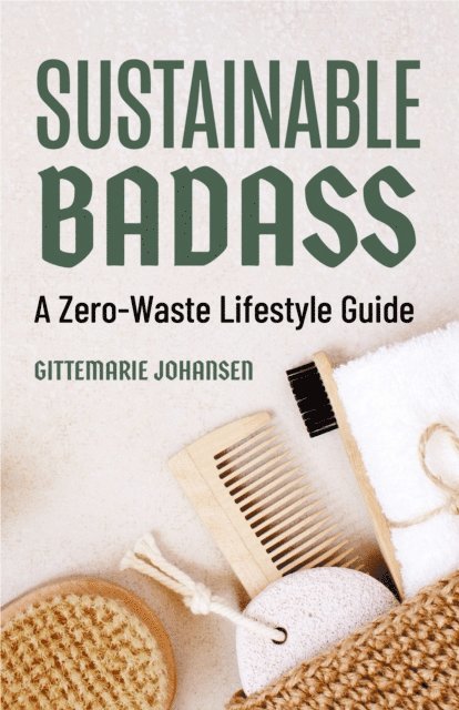 Gittemarie Johansen - Sustainable Badass, E-bok