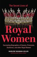 Secret Lives of Royal Women