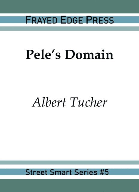 Albert Tucher - Pele's Domain, E-bok