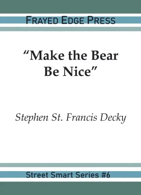 Stephen St. Francis Decky - &quote;Make the Bear Be Nice&quote;, E-bok. Tillgänglighet: Lägg i varukorg