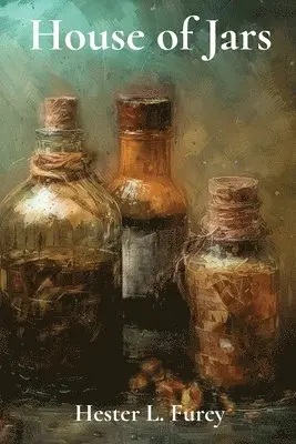Hester L Furey - House of Jars, Häftad. Tillgänglighet: Lägg i varukorg