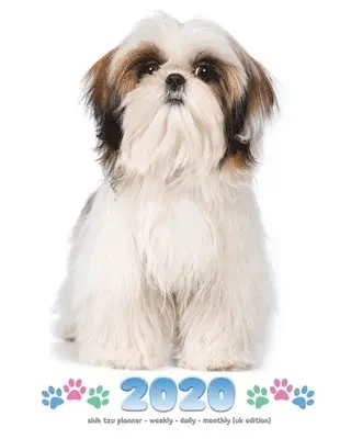 2020 Shih Tzu Planner - Weekly - Daily - Monthly (UK Edition)