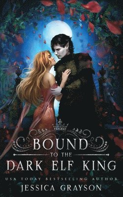 Jessica Grayson - Bound to the Dark Elf King, Häftad