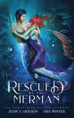 Aria Winter, Jessica Grayson - Rescued By The Merman, Häftad