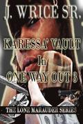 Karessa' Vault In One Way Out 3: The Lone Marauder Series