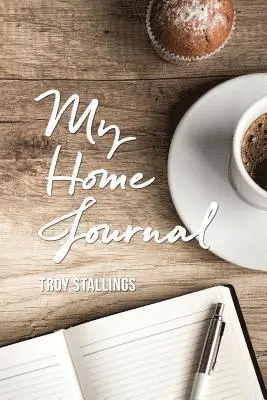 Troy Stallings - My Home Journal, Häftad. Tillgänglighet: Lägg i varukorg
