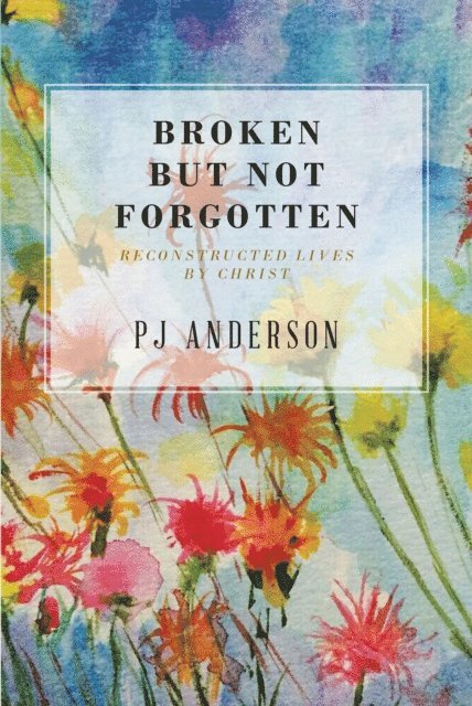 PJ Anderson - Broken But not Forgotten, E-bok. Tillgänglighet: Lägg i varukorg