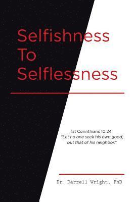 Darrell Wright - Selfishness To Selflessness, Häftad