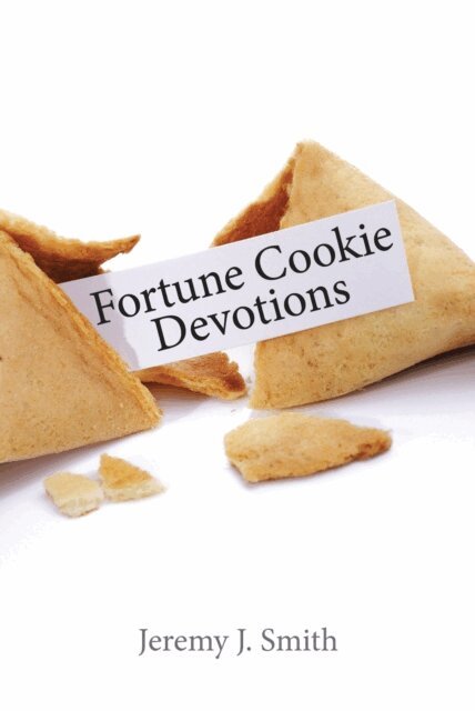 Jeremy J. Smith - Fortune Cookie Devotions, E-bok
