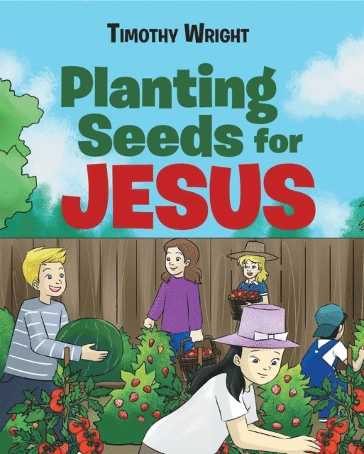 Timothy Wright - Planting Seeds for Jesus, E-bok