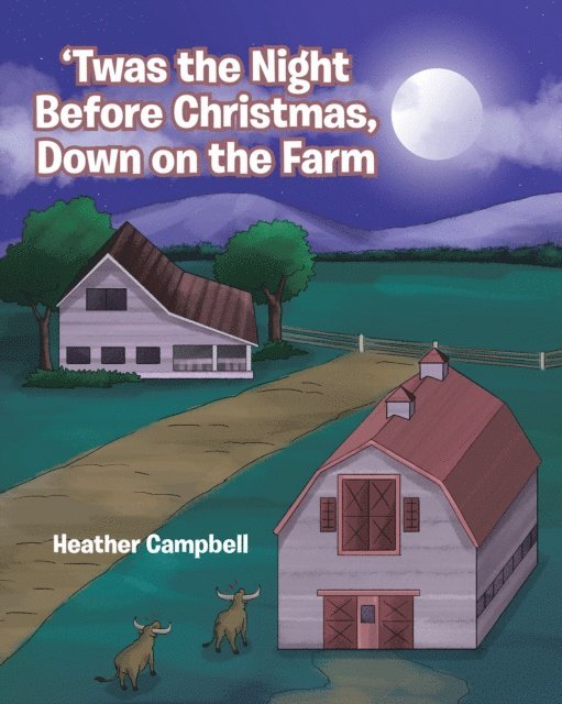 Heather Campbell - 'Twas the Night Before Christmas, Down on the Farm, E-bok