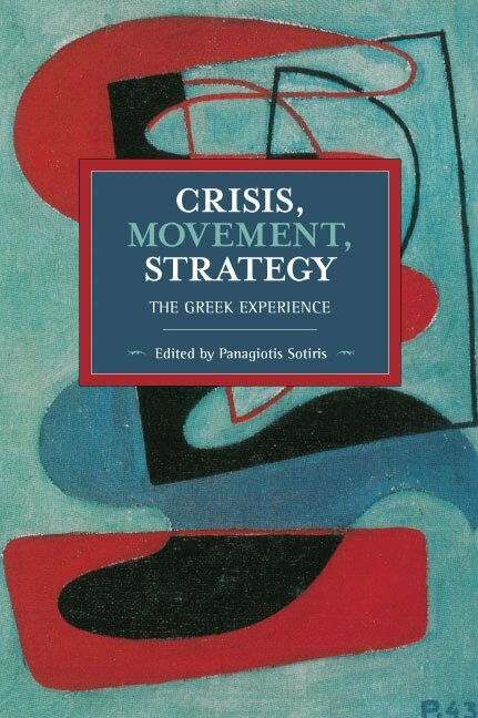 Panagiotis Sotiris - Crisis, Movement, Strategy, Häftad