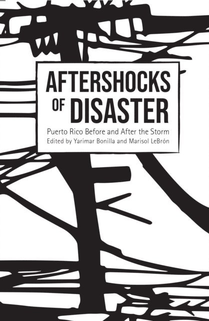 Marisol LeBron, Yarimar Bonilla - Aftershocks of Disaster, E-bok