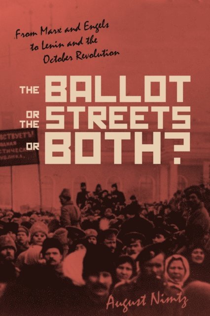August H. Nimtz - Ballot, the Streets-or Both, E-bok