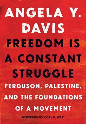 Freedom Is a Constant Struggle av Angela Y Davis, Angela Y Davis, Frank Barat