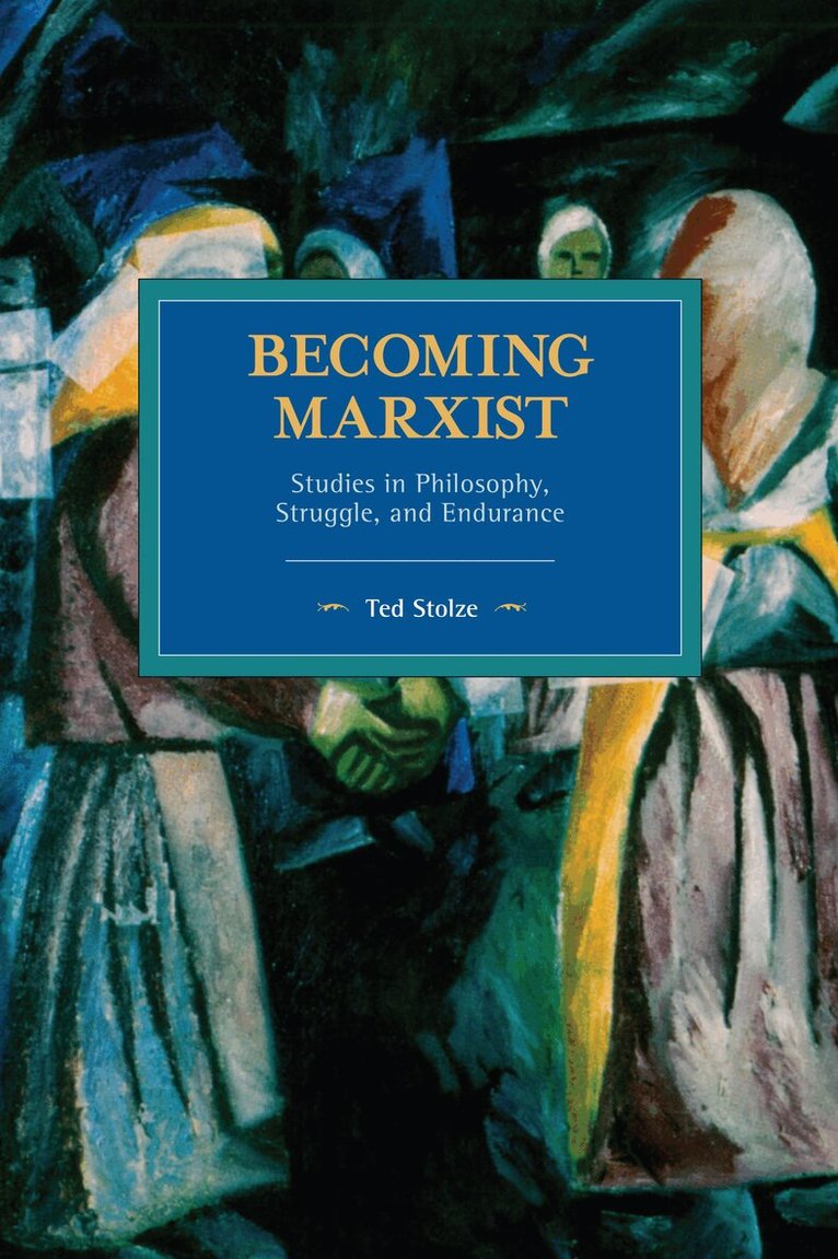 Ted Stolze - Becoming Marxist, Häftad