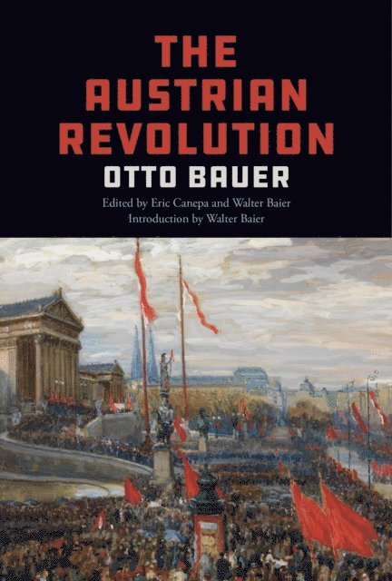 Otto Bauer, Walter Baier, Eric Canepa - Austrian Revolution, E-bok