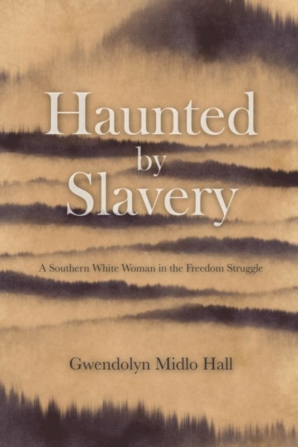 Gwendolyn Midlo Hall - Haunted by Slavery, E-bok