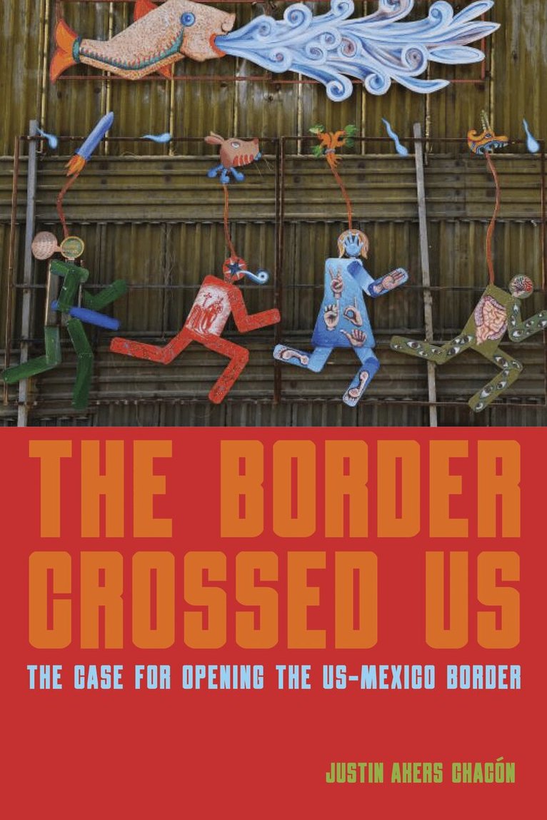 Justin Akers Chacón - Border Crossed Us, Häftad. Tillgänglighet: Lägg i varukorg