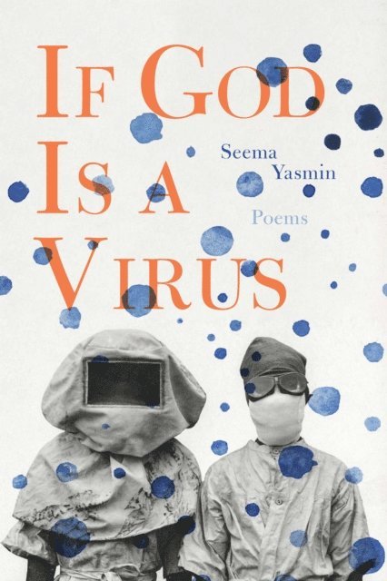 Seema Yasmin - If God Is a Virus, E-bok