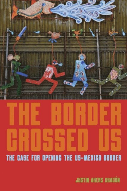 Justin Akers Chacon - Border Crossed Us, E-bok