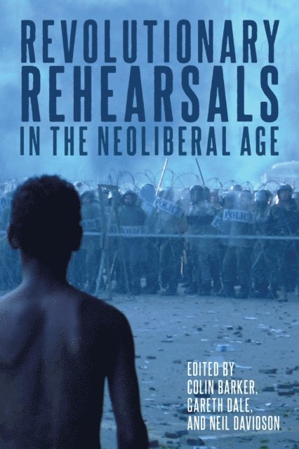 Neil Davidson, Gareth Dale, Colin Barker - Revolutionary Rehearsals in the Neoliberal Age, E-bok