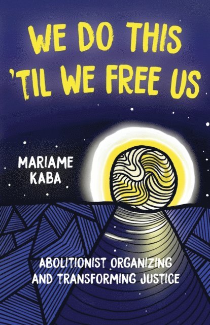 Mariame Kaba, Tamara Nopper - We Do This 'Til We Free Us, E-bok