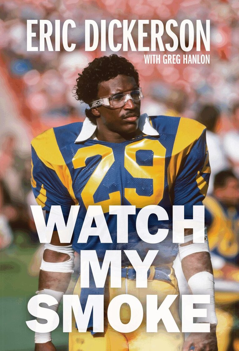 Eric Dickerson, Greg Hanlon - Watch My Smoke, Inbunden. Tillgänglighet: Lägg i varukorg