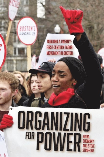 Steve Striffler, Aviva Chomsky - Organizing for Power, E-bok