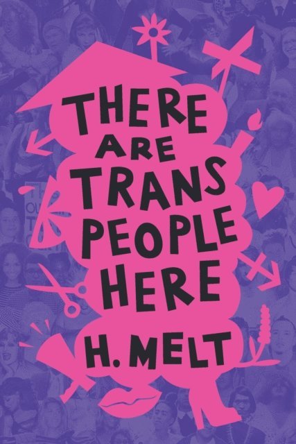 H. Melt - There Are Trans People Here, E-bok