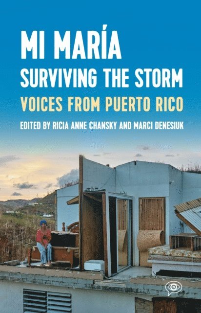 Marci Denesiuk, Ricia Anne Chansky - Mi Maria: Surviving the Storm, E-bok