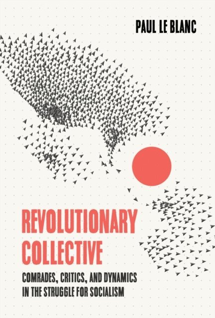 Paul Le Blanc - Revolutionary Collective, E-bok