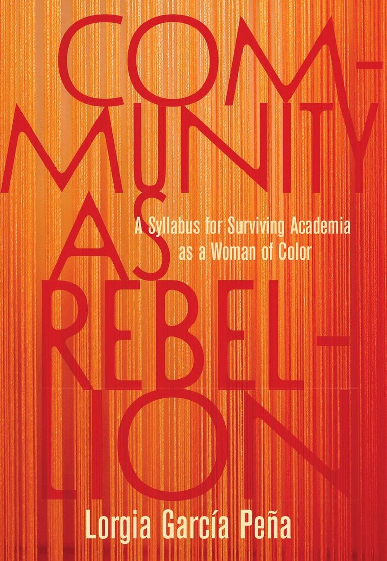 Lorgia García Peña - Community as Rebellion, Häftad