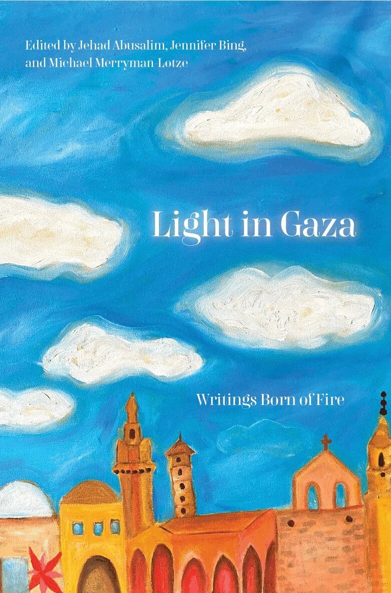Jehad Abusalim, Jennifer Bing, Mike Merryman-Lotze - Light in Gaza, Häftad