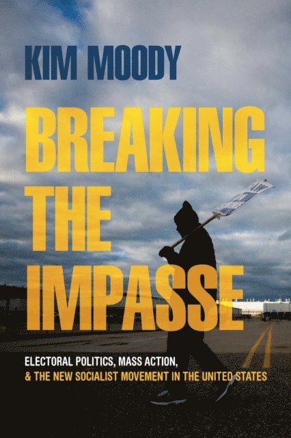 Kim Moody - Breaking the Impasse, E-bok