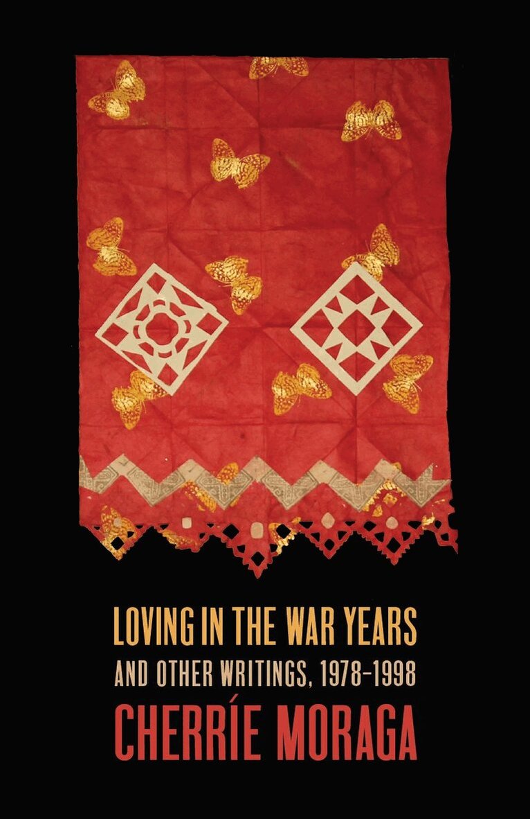 Cherríe Moraga - Loving in the War Years, Häftad