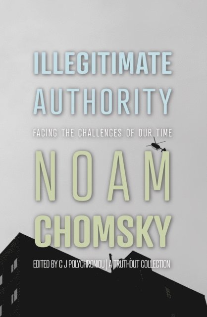 C.J. Polychroniou, Noam Chomsky - Illegitimate Authority, E-bok