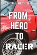 From Hero to Racer
