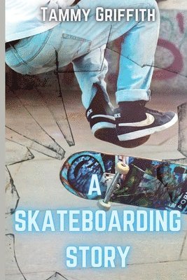 Tammy Griffith - Skateboarding Story, Häftad