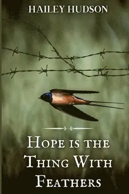 Hailey Hudson - Hope is the Thing With Feathers, Häftad. Tillgänglighet: Lägg i varukorg