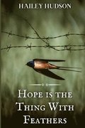Hope is the Thing With Feathers