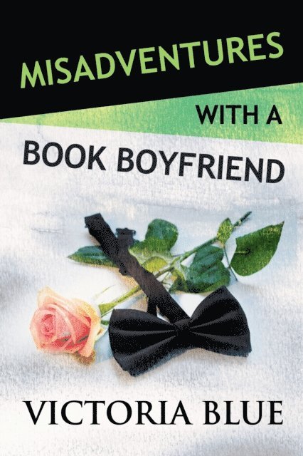Victoria Blue - Misadventures with a Book Boyfriend, E-bok