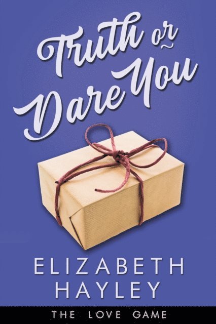 Elizabeth Hayley - Truth or Dare You, E-bok